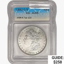 1882-O/S Morgan Silver Dollar ICG AU55 VAM-4