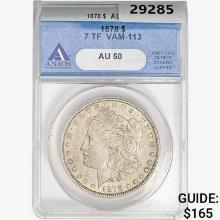 1878 Morgan Silver Dollar ANACS AU50 VAM-113