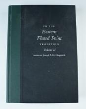 Hardcover Book: "Eastern Fluted Point Tradition" Vol. II. Copyright 2018. In excellent condition.