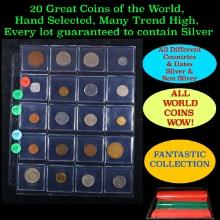 20 Great Coins of the World, hand selected, many trend high, every lot guaranteed to contain Silver.