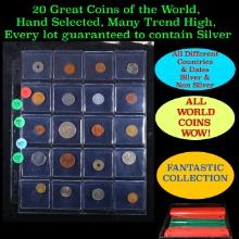 20 Great Coins of the World, hand selected, many trend high, every lot guaranteed to contain Silver.